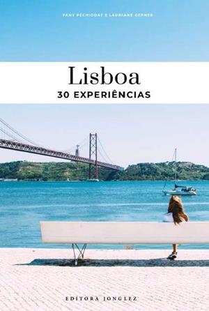 LISBOA : 30 EXPERIENCIAS (ED. PORTUGUES) | 9782361957933 | PÉCHIODAT, FANY / GEPNER, LAURIANE