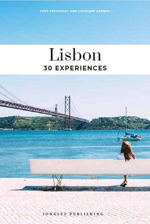 SOUL OF LISBON. 30 EXPERIENCES | 9782361956516 | PÉCHIODAT, FANY / GEPNER, LAURIANE