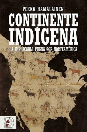 CONTINENTE INDIGENA | 9788412806854 | HÄMÄLÄINEN, PEKKA