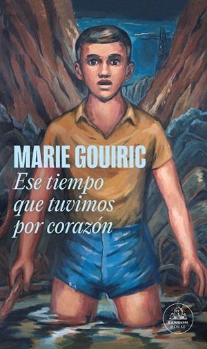 ESE TIEMPO QUE TUVIMOS POR CORAZÓN | 9788439743811 | GOUIRIC, MARIE