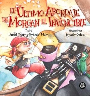 ÚLTIMO ABORDAJE DE MORGAN EL INVENCIBLE, EL | 9788419293817 | MALO, ROBERTO / TEJERO, DANIEL