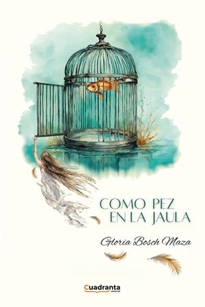 COMO PEZ EN LA JAULA | 9788410125230 | BOSCH MAZA, GLORIA