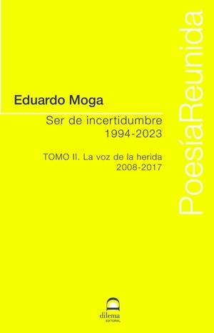 SER DE INCERTIDUMBRE (1994-2023) TOMO II | 9788498276596 | MOGA, EDUARDO