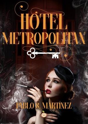 HOTEL METROPOLITAN | 9788417500894 | MARTINEZ, PABLO S.