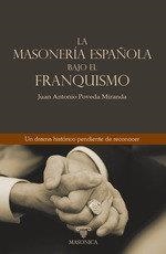 MASONERIA ESPAÑOLA BAJO EL FRANQUISMO, LA | 9788419985347 | POVEDA MIRANDA, JUAN ANTONIO