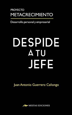 DESPIDE A TU JEFE | 9788410067127 | GUERRERO CAÑONGO, JUAN ANTONIO