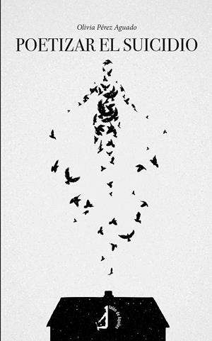 POETIZAR EL SUICIDIO | 9788410058637 | PÉREZ, OLIVIA