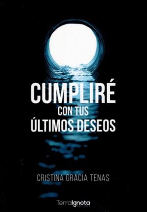 CUMPLIRÉ CON TUS ÚLTIMOS DESEOS | 9788412808896 | GRACIA TENAS, CRISTINA