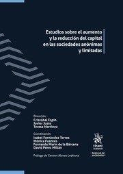ESTUDIOS SOBRE EL AUMENTO Y LA REDUCCIÓN DEL CAPITAL EN LAS SOCIEDADES ANÓNIMAS Y LIMITADAS | 9788411978927 | JUSTE, JAVIER / FERNANDEZ TORRES, ISABEL