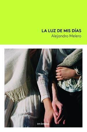 LUZ DE MIS DÍAS, LA | 9788419243447 | MELERO, ALEJANDRO