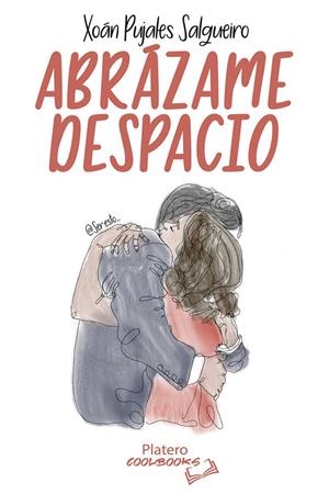 ABRÁZAME DESPACIO | 9788410062207 | PUJALES SALGUEIRO, XOÁN