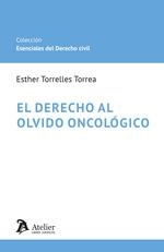DERECHO AL OLVIDO ONCOLÓGICO, EL | 9788410174344 | TORRELLES TORREA, ESTHER