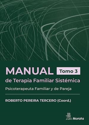 MANUAL DE TERAPIA FAMILIAR SISTEMICA. TOMO 3 | 9788419287762 | PEREIRA TERCERO, ROBERTO