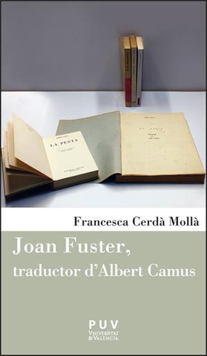 JOAN FUSTER, TRADUCTOR D'ALBERT CAMUS | 9788411183505 | CERDÀ MOLLÀ, FRANCESCA