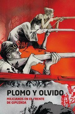 PLOMO Y OLVIDO | 9788412750911 | GRUPO DE TRABAJO DE MEMORIA HISTÓRICA DE CNT