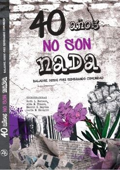40 AÑOS NO SON NADA | 9788412715453 | L. HERRERO, RUTH / M. FRANCO, AIDA / S. BAYONA, MANOLO / M. NAVARRO, LUCÍA