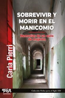 SOBREVIVIR Y MORIR EN EL MANICOMIO | 9789874025562 | PIERRI, CARLA