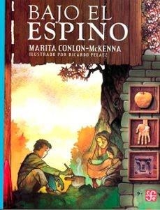 BAJO EL ESPINO - LOS NIÑOS DE LA HAMBRUNA | 9789681662295 | CONLON-MCKENNA, MARITA