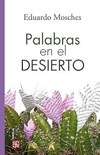 PALABRAS EN EL DESIERTO | 9786071679246 | MOSCHES, EDUARDO