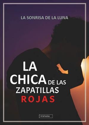 CHICA DE LAS ZAPATILLAS ROJAS, LA | 9788410222731 | LA SONRISA DE LA LUNA