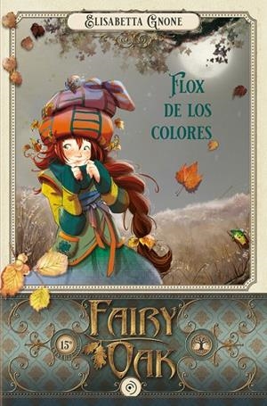 FAIRY OAK 06. FLOX DE LOS COLORES | 9788418538988 | GNONE, ELISABETTA