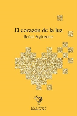 CORAZÓN DE LA LUZ, EL | 9788412828542 | ARGINZONIZ, BEÑAT