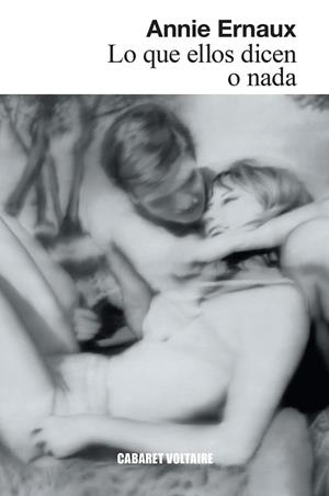 LO QUE ELLOS DICEN O NADA | 9788419047465 | ERNAUX, ANNIE
