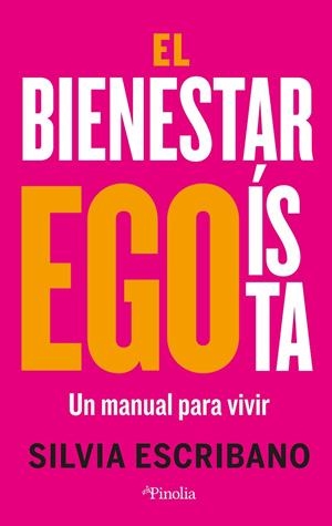 BIENESTAR EGOÍSTA, EL | 9788419878410 | ESCRIBANO, SILVIA
