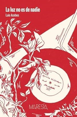 LUZ NO ES DE NADIE, LA | 9788412715880 | ACEBES NAVARRO, LUIS