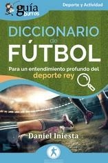 GUÍABURROS : DICCIONARIO DE FÚTBOL | 9788419731630 | INIESTA, DANIEL