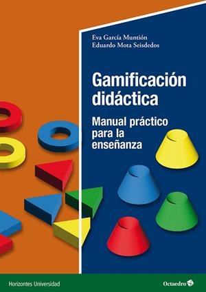 GAMIFICACIÓN DIDÁCTICA | 9788419900647 | GARCÍA MUNTIÓN, EVA / MOTA SEISDEDOS, EDUARDO