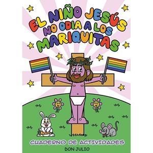 NIÑO JESUS NO ODIA A LOS MARIQUITAS, EL | 9788410126152 | DON JULIO