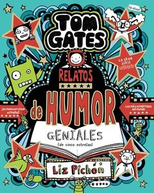 TOM GATES 21. RELATOS DE HUMOR GENIALES (DE CINCO ESTRELLAS) | 9788469642566 | PICHON, LIZ