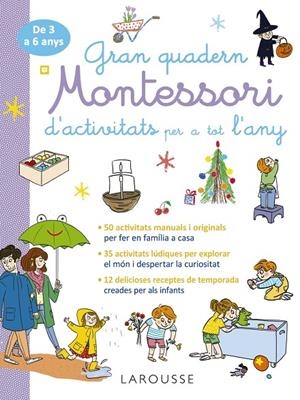 GRAN QUADERN MONTESSORI D'ACTIVITATS PER A TOT L'ANY | 9788419739995 | LAROUSSE EDITORIAL