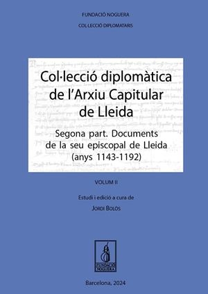 COL·LECCIÓ DIPLOMÀTICA DE L'ARXIU CAPITULAR DE LLEIDA - SEGONA PART | 9788413035420 | BOLÒS MASCLANS, JORDI