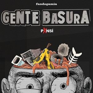 GENTE BASURA | 9788410126145 | PONSI, CARLES