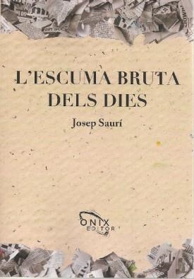 ESCUMA BRUTA DELS DIES, L' | 9788412660487 | SAURÍ, JOSEP