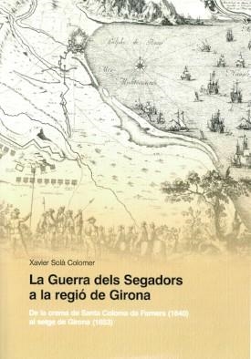 GUERRA DELS SEGADORS A LA REGIÓ DE GIRONA, LA | 9788418734274 | SOLÀ COLOMER, XAVIER