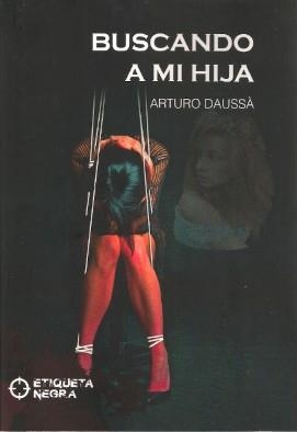 BUSCANDO A MI HIJA | 9788412660494 | DAUSSÀ, ARTURO