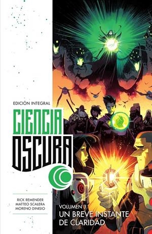 CIENCIA OSCURA 03 : UN BREVE INSTANTE DE CLARIDAD (ED. INTEGRAL) | 9788467959369 | REMENDER, RICK