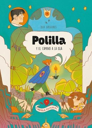 POLILLA Y EL CAMINO A LA ISLA | 9788412721775 | GREGORES, BEA