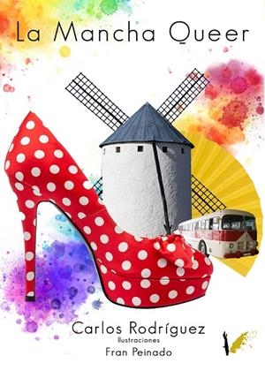 MANCHA QUEER, LA | 9788412815344 | RODRÍGUEZ GARRIDO, CARLOS