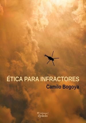 ÉTICA PARA INFRACTORES | 9788412685398 | BOGOYA, CAMILO