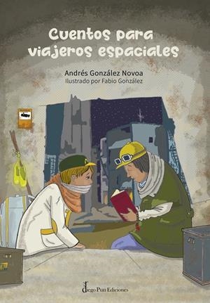 CUENTOS PARA VIAJEROS ESPACIALES | 9788412748123 | GONZÁLEZ NOVOA, ANDRÉS