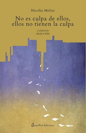 NO ES CULPA DE ELLOS, ELLOS NO TIENEN LA CULPA | 9788412748185 | MELINI, NICOLÁS