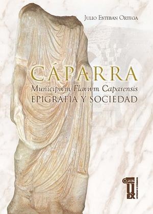 CÁPARRA MVNICIPIVM FLAVIVM CAPARENSIS | 9788491272359 | ESTEBAN ORTEGA, JULIO
