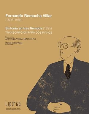 SINFONÍA EN TRES TIEMPOS (1925), FERNANDO REMACHA VILLAR (1898-1984). TRANSCRIPCIÓN PARA DOS PIANOS | 9788497694001
