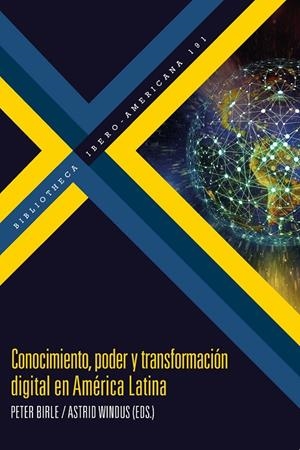CONOCIMIENTO, PODER Y TRANSFORMACIÓN DIGITAL EN AMÉRICA LATINA | 9788491923541 | BIRLE, PETER