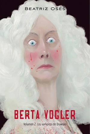 BERTA VOGLER 02. LOS VAMPIROS DE DRAWSKO | 9788468370743 | OSES, BEATRIZ