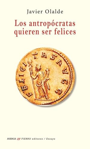ANTROPOCRATAS QUIEREN SER FELICES, LOS | 9788412794922 | OLALDE, JAVIER